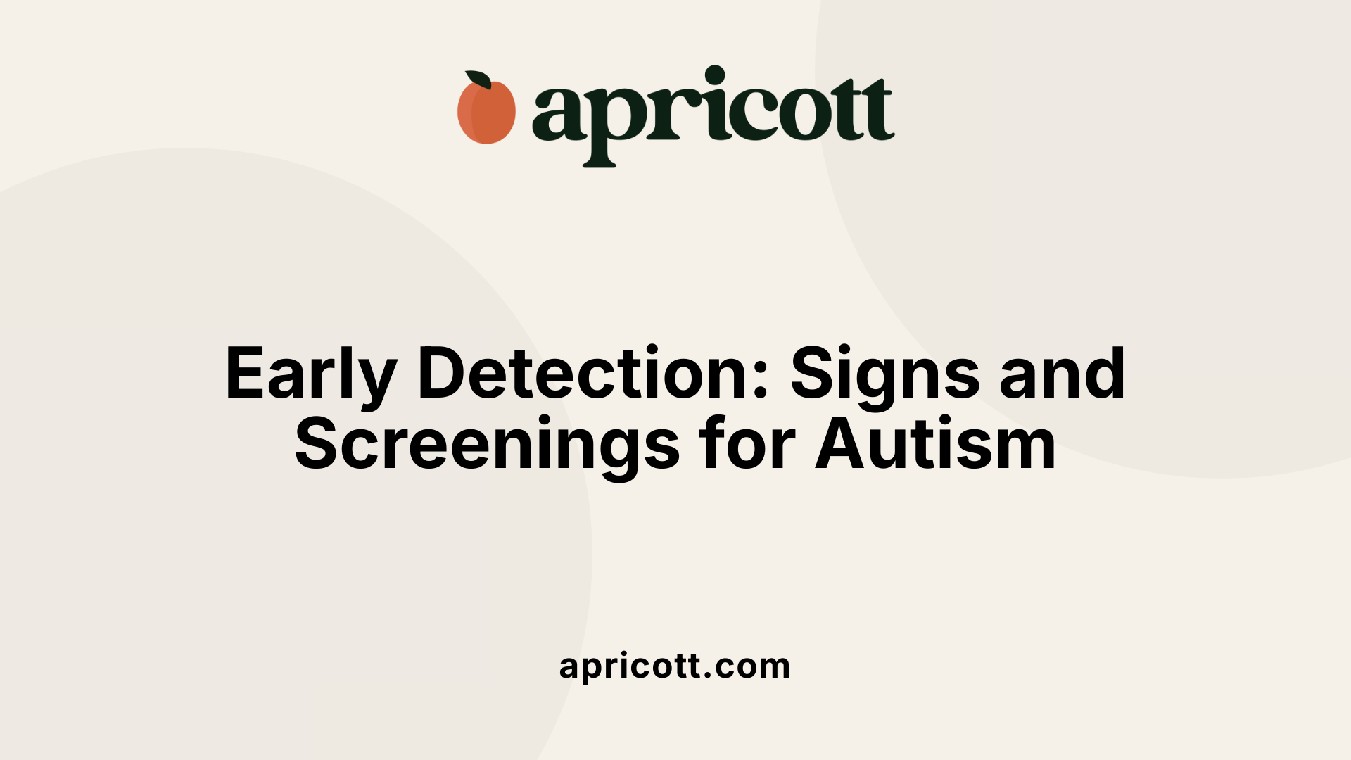 Early Detection: Signs and Screenings for Autism