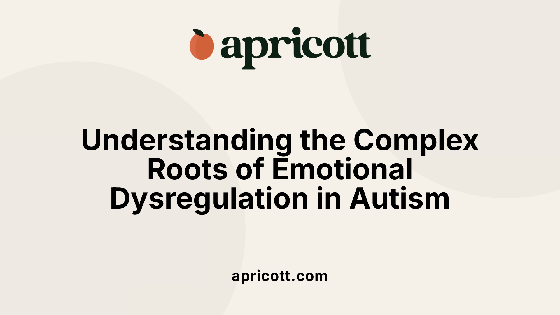 Understanding the Complex Roots of Emotional Dysregulation in Autism