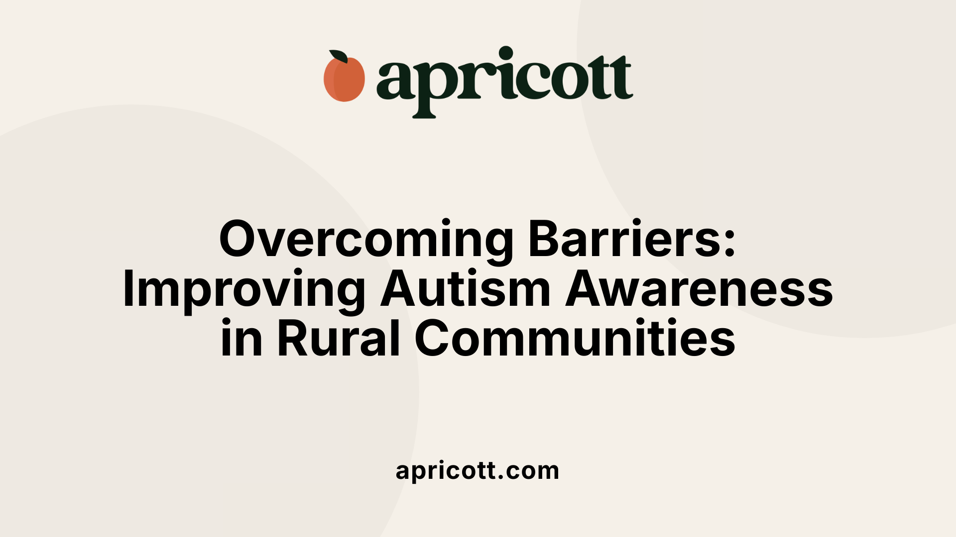 Overcoming Barriers: Improving Autism Awareness in Rural Communities