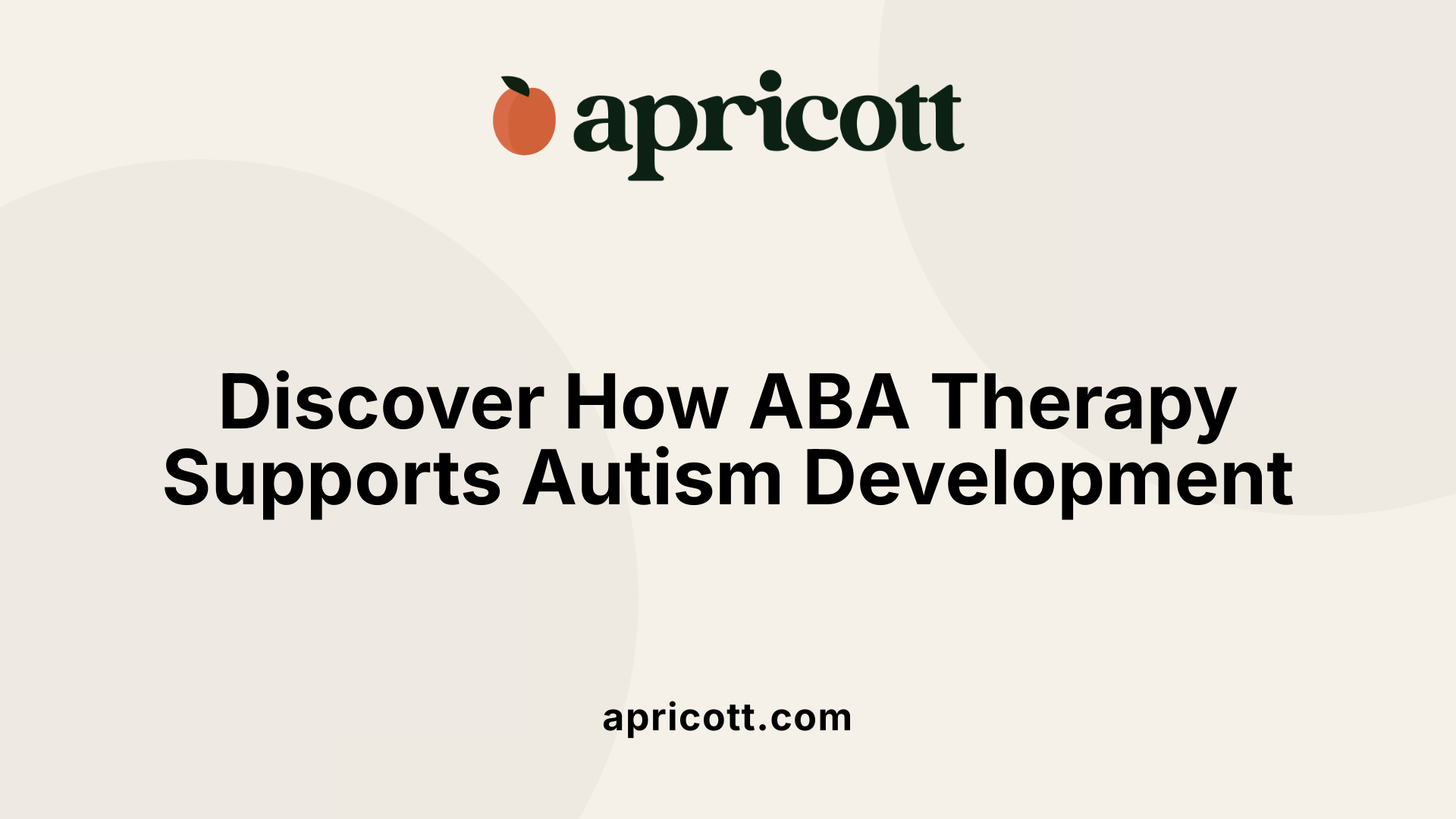 Discover How ABA Therapy Supports Autism Development