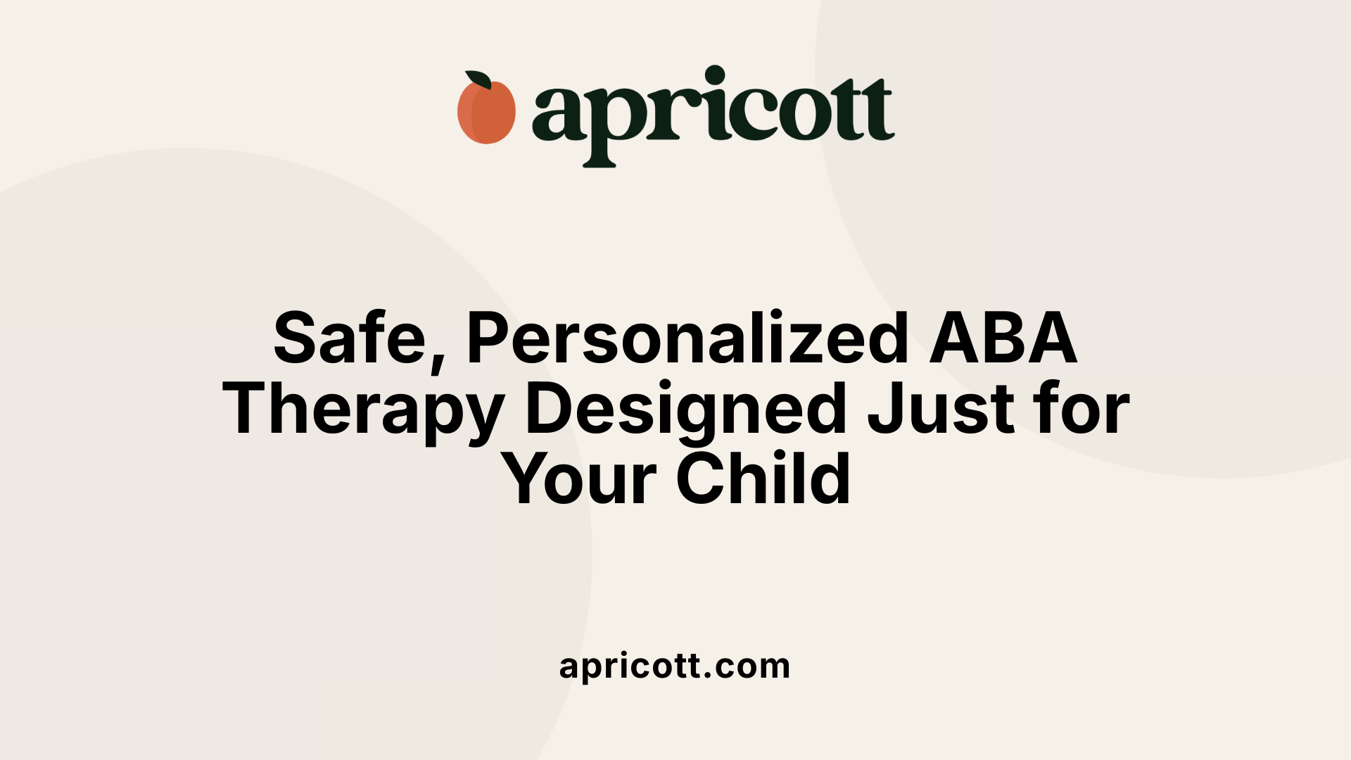 Safe, Personalized ABA Therapy Designed Just for Your Child