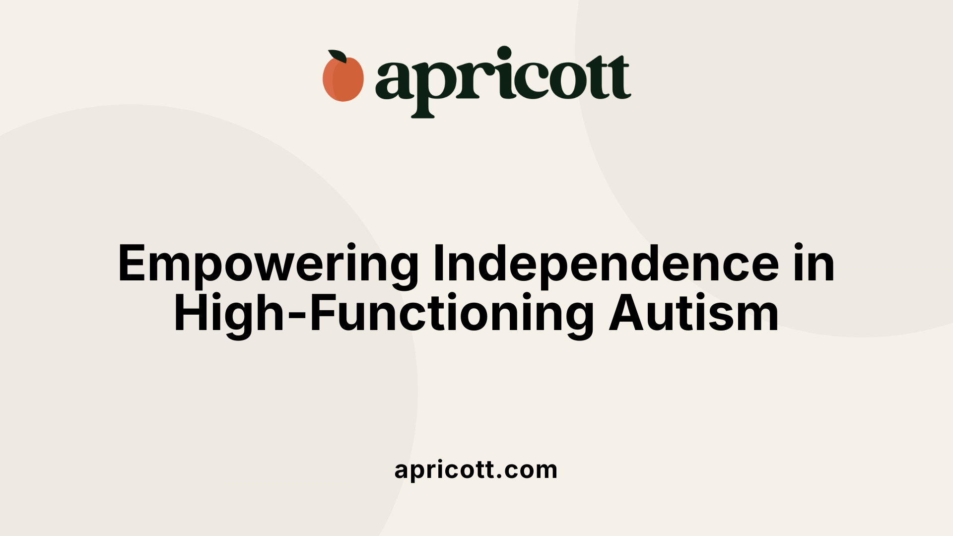 Empowering Independence in High-Functioning Autism