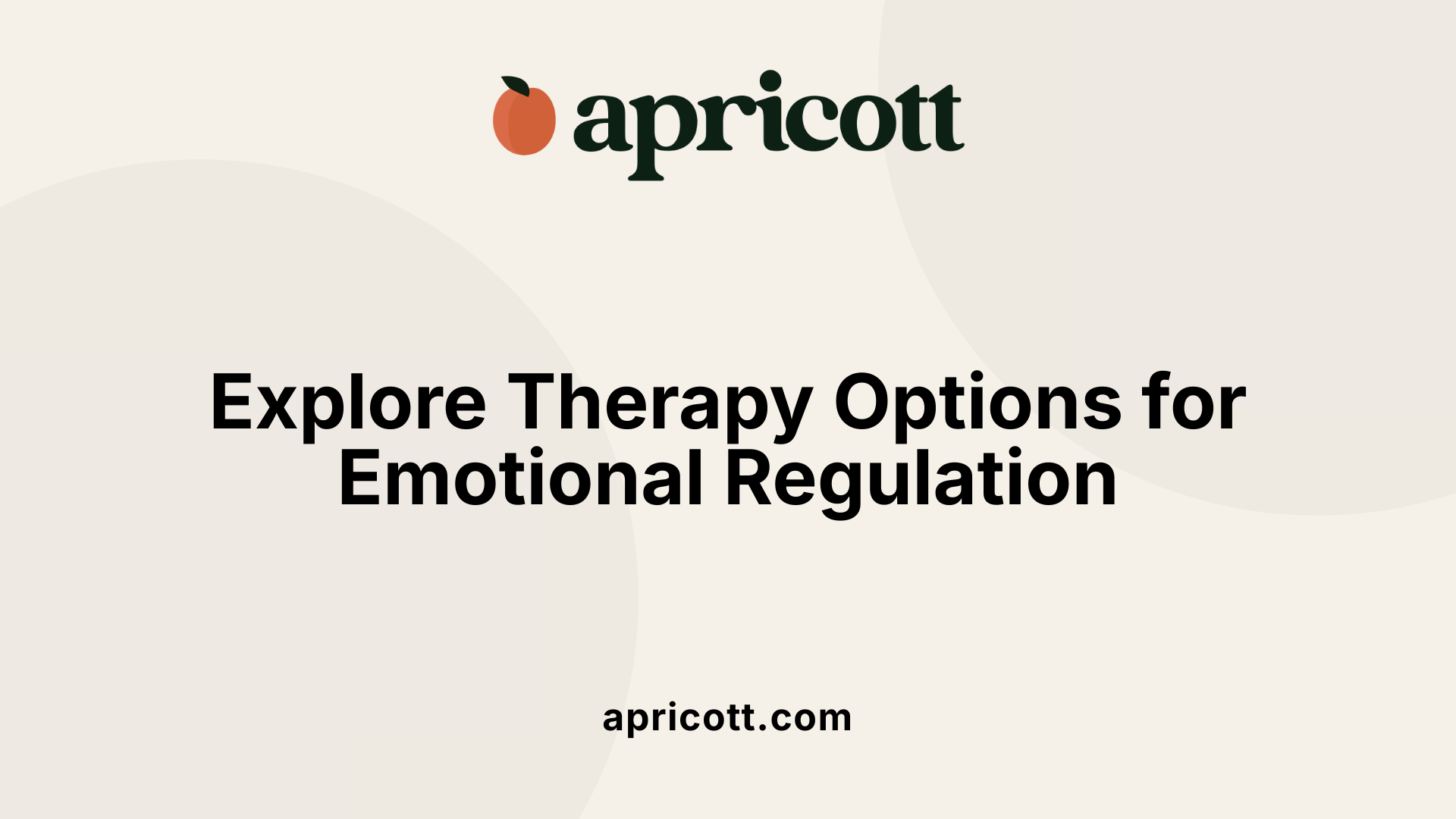 Explore Therapy Options for Emotional Regulation