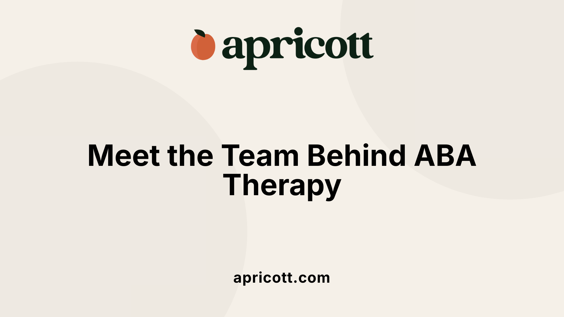 Meet the Team Behind ABA Therapy