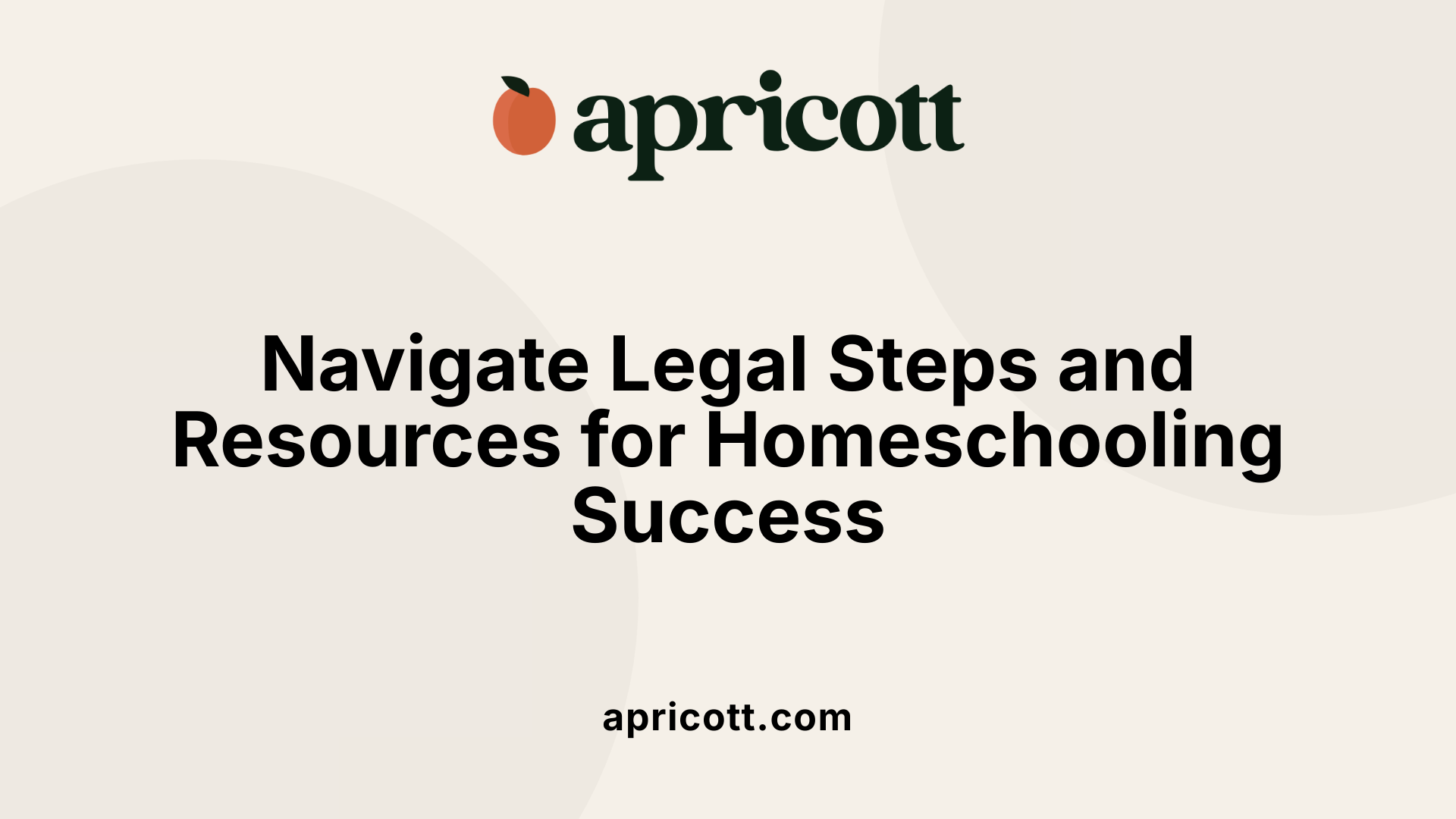 Navigate Legal Steps and Resources for Homeschooling Success