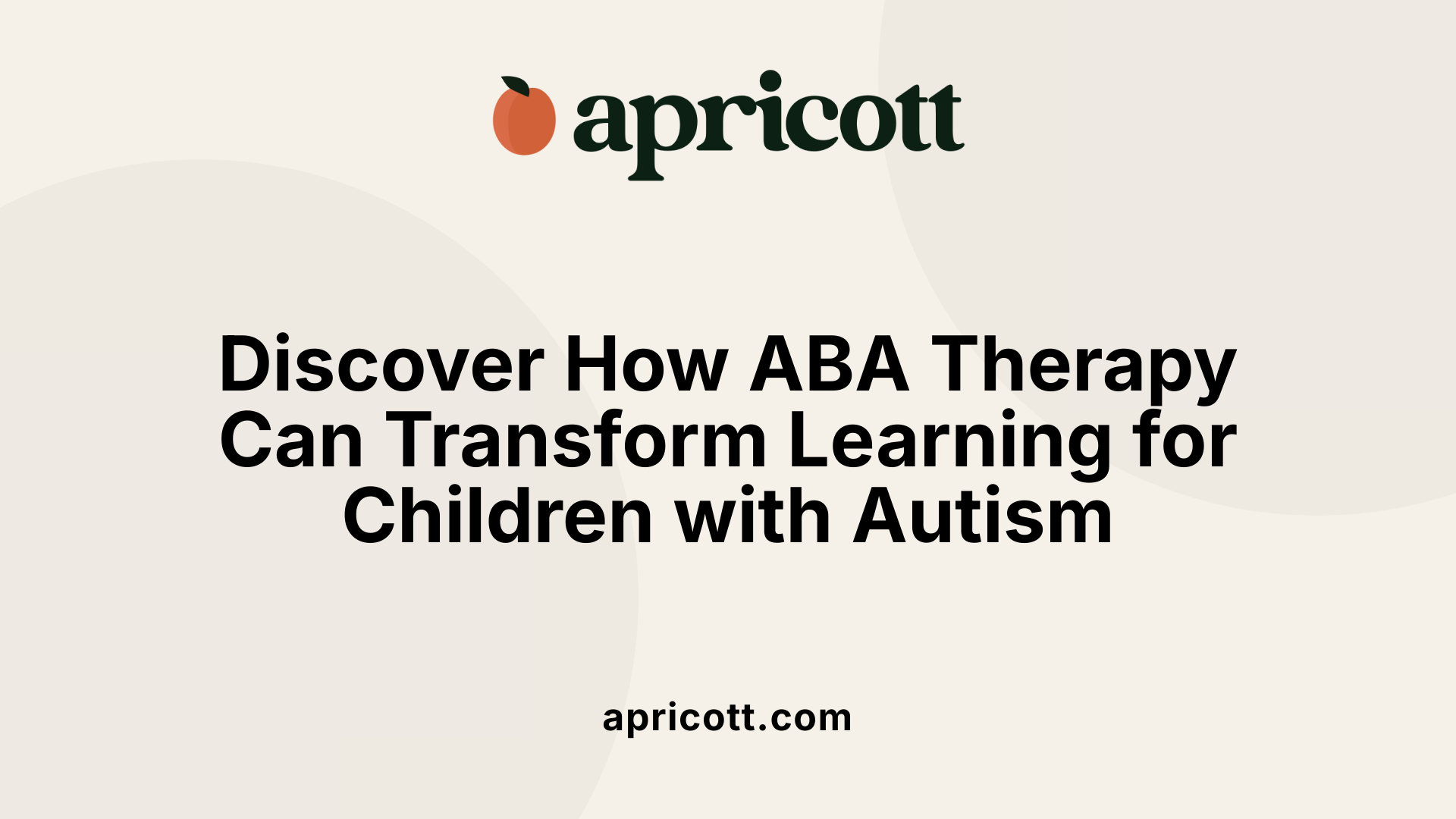 Discover How ABA Therapy Can Transform Learning for Children with Autism