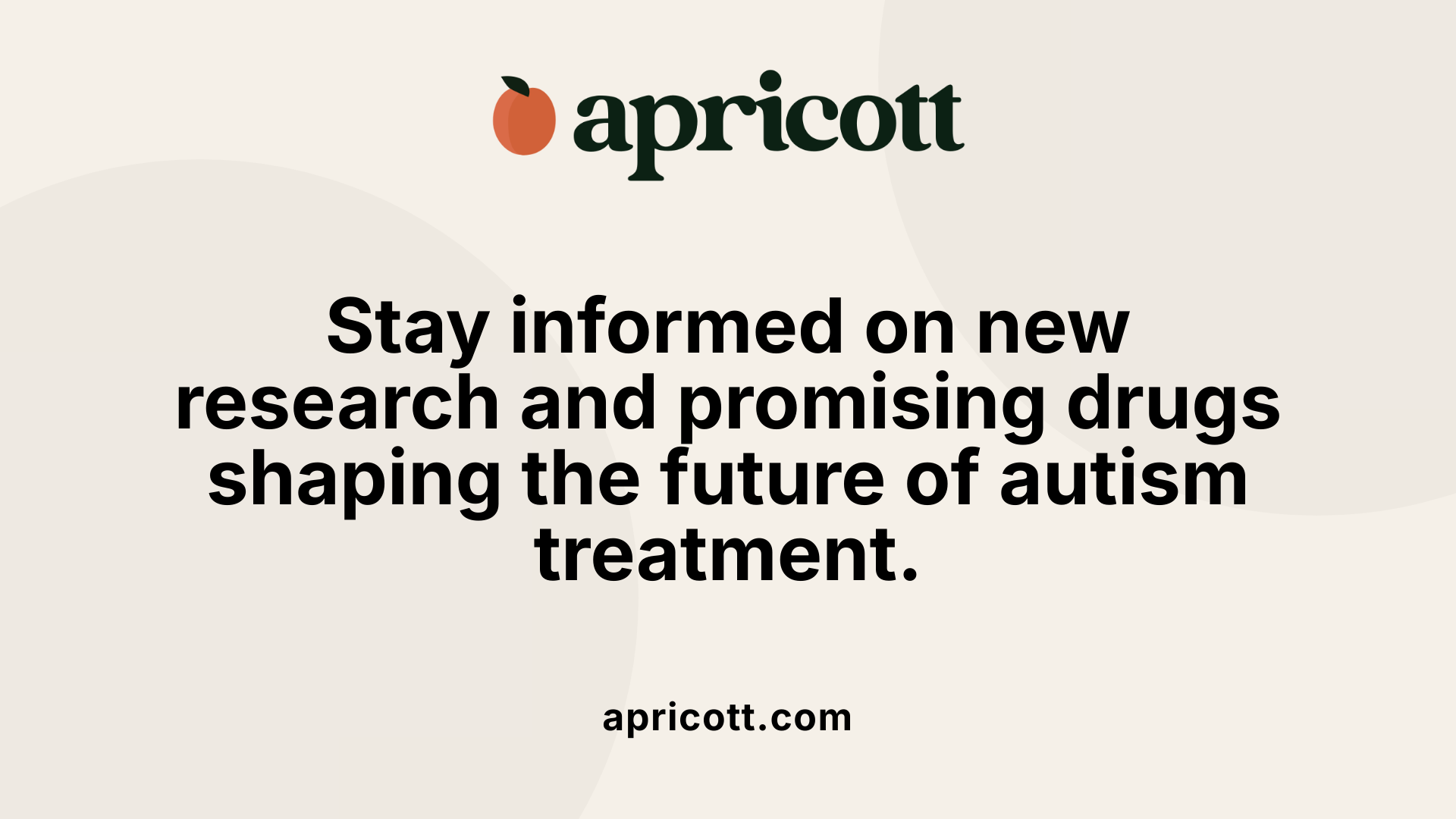 Stay informed on new research and promising drugs shaping the future of autism treatment.