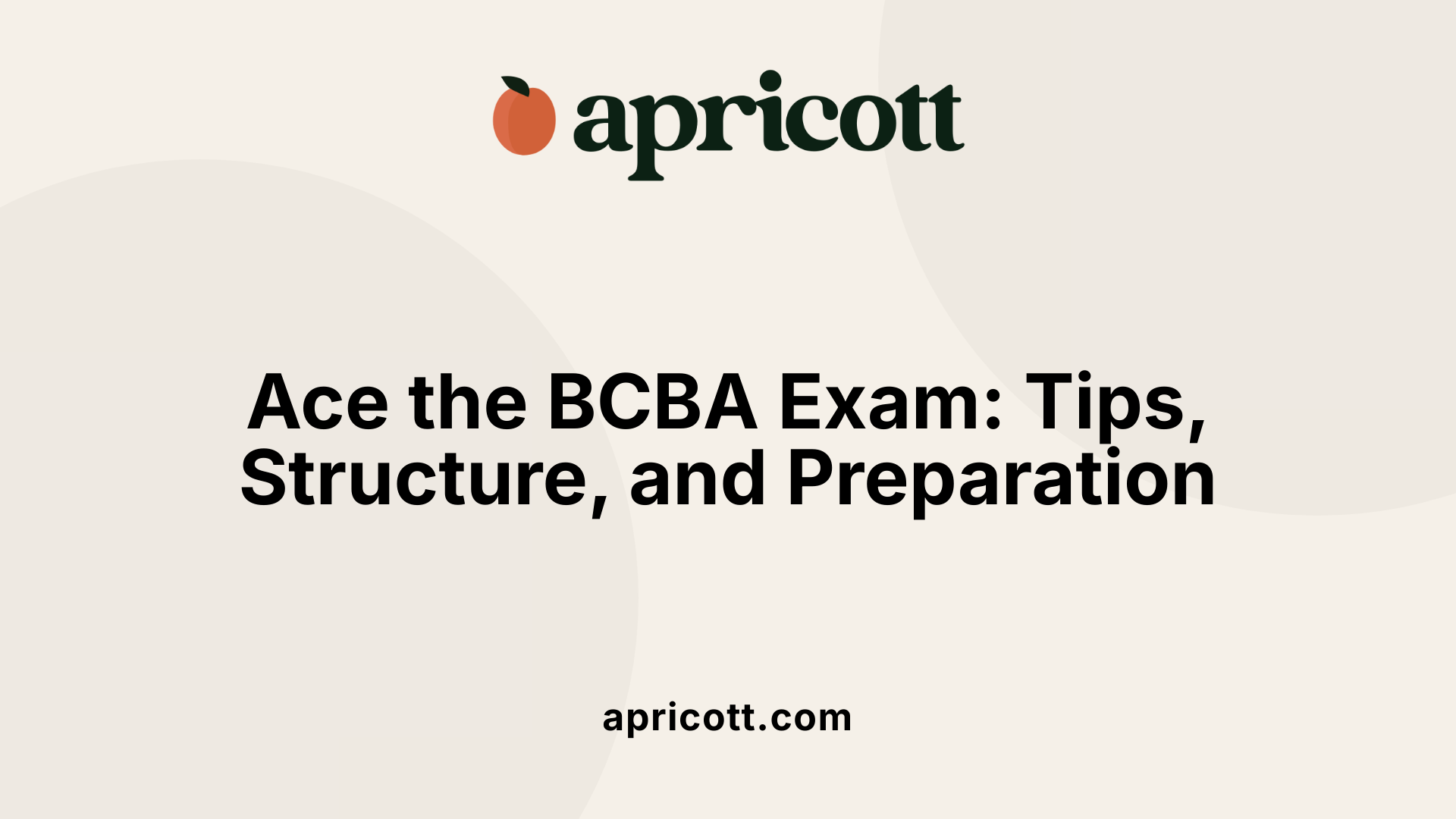Ace the BCBA Exam: Tips, Structure, and Preparation