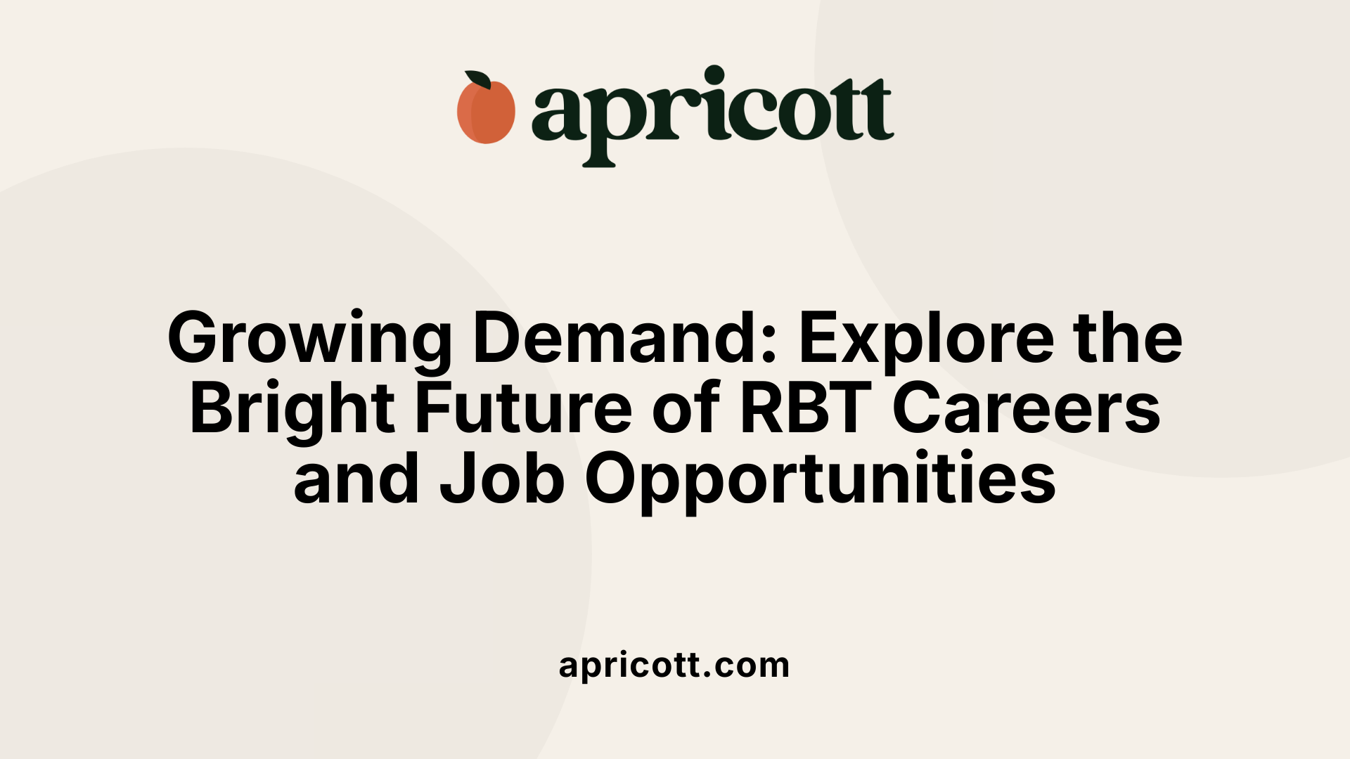 Growing Demand: Explore the Bright Future of RBT Careers and Job Opportunities