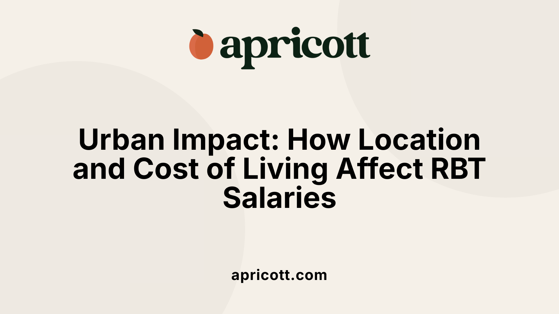 Urban Impact: How Location and Cost of Living Affect RBT Salaries