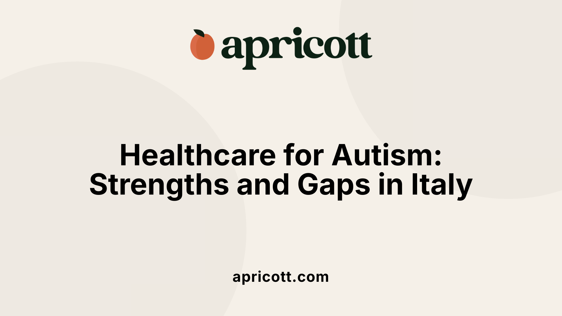 Healthcare for Autism: Strengths and Gaps in Italy