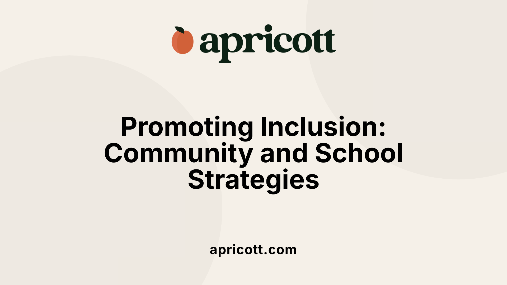 Promoting Inclusion: Community and School Strategies