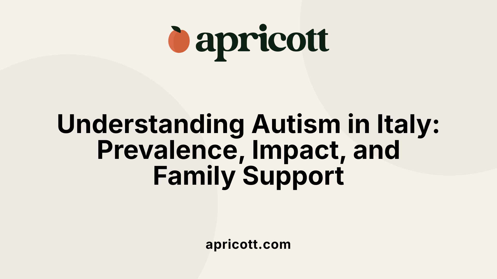Understanding Autism in Italy: Prevalence, Impact, and Family Support