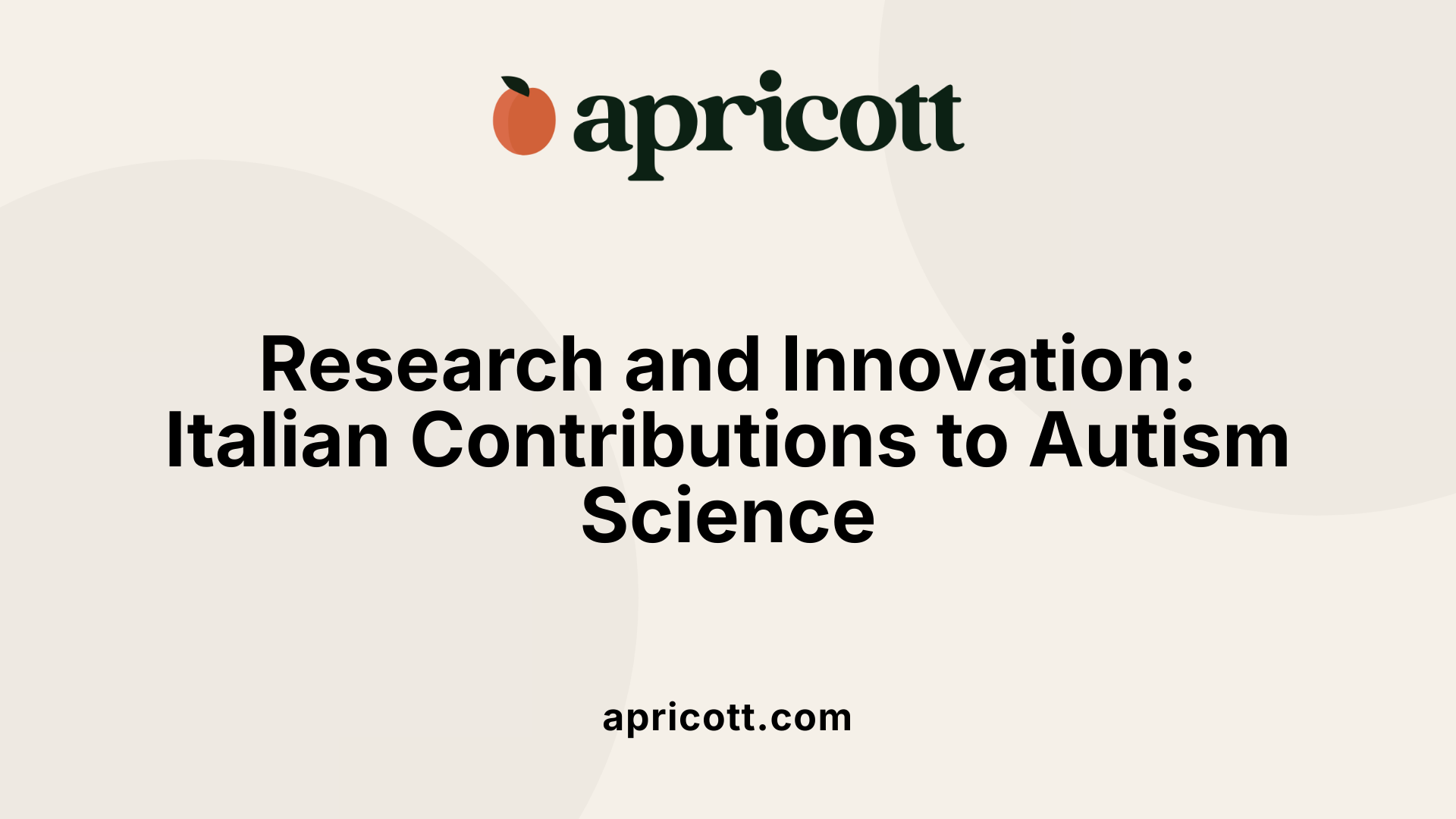 Research and Innovation: Italian Contributions to Autism Science