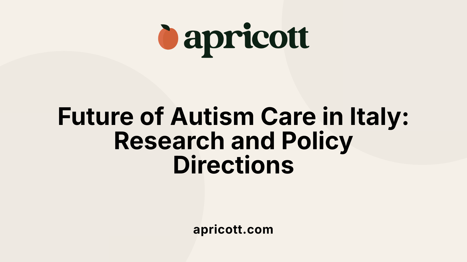 Future of Autism Care in Italy: Research and Policy Directions