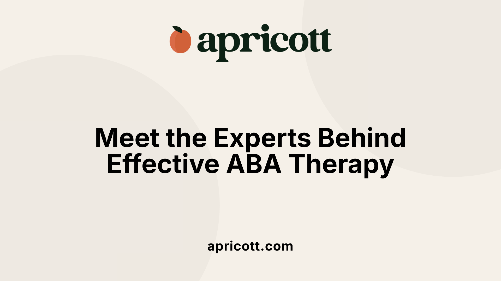 Meet the Experts Behind Effective ABA Therapy