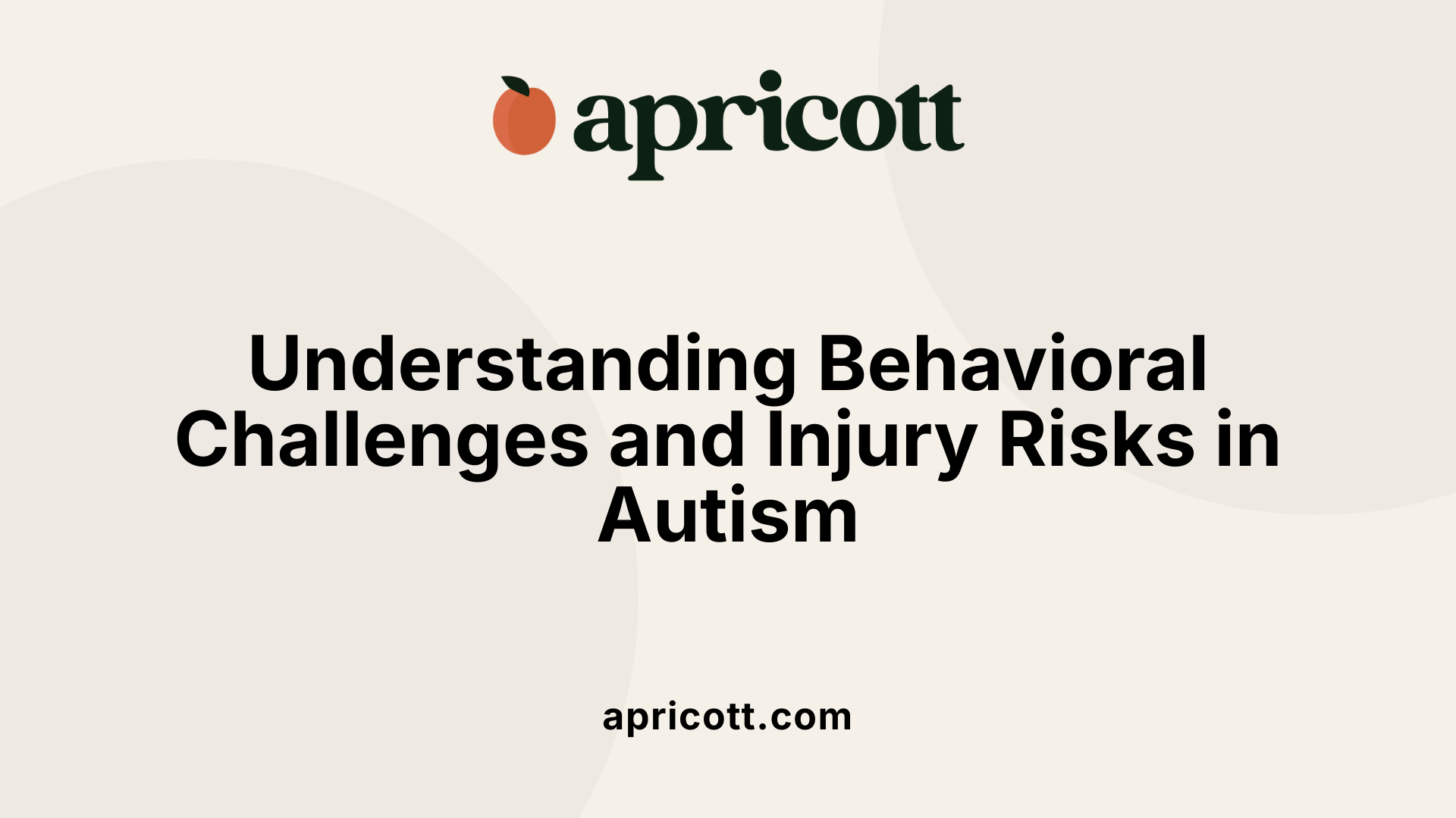 Understanding Behavioral Challenges and Injury Risks in Autism