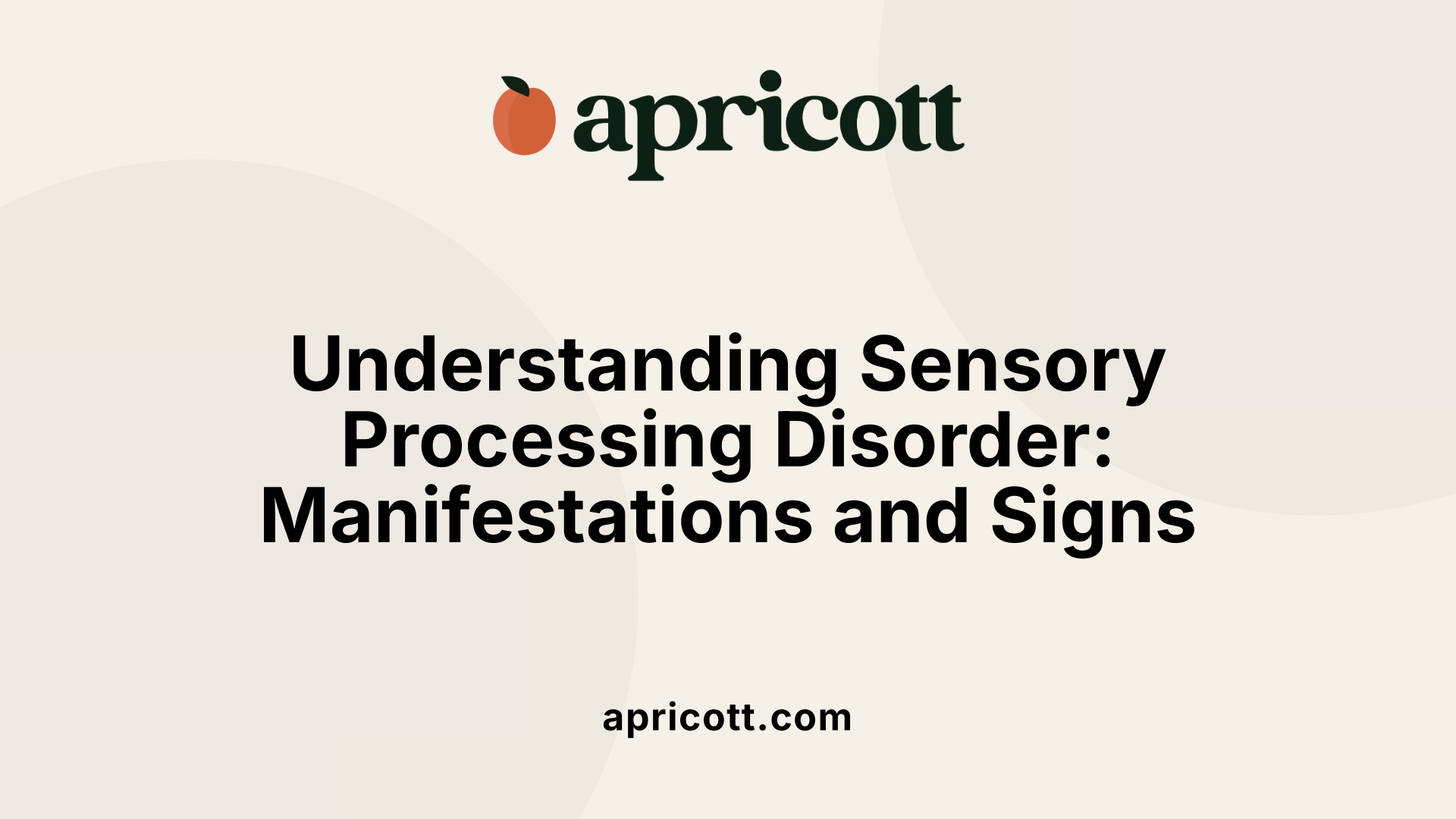 Understanding Sensory Processing Disorder: Manifestations and Signs