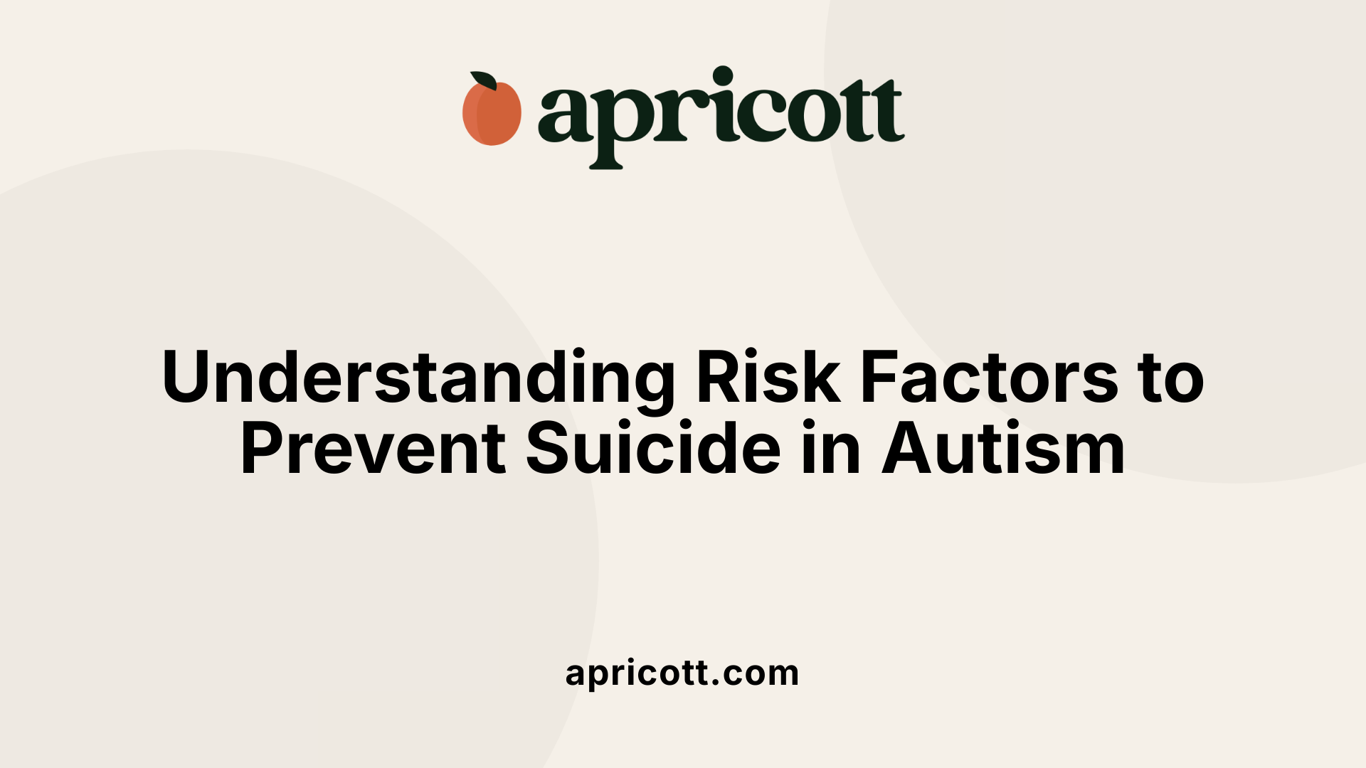 Understanding Risk Factors to Prevent Suicide in Autism