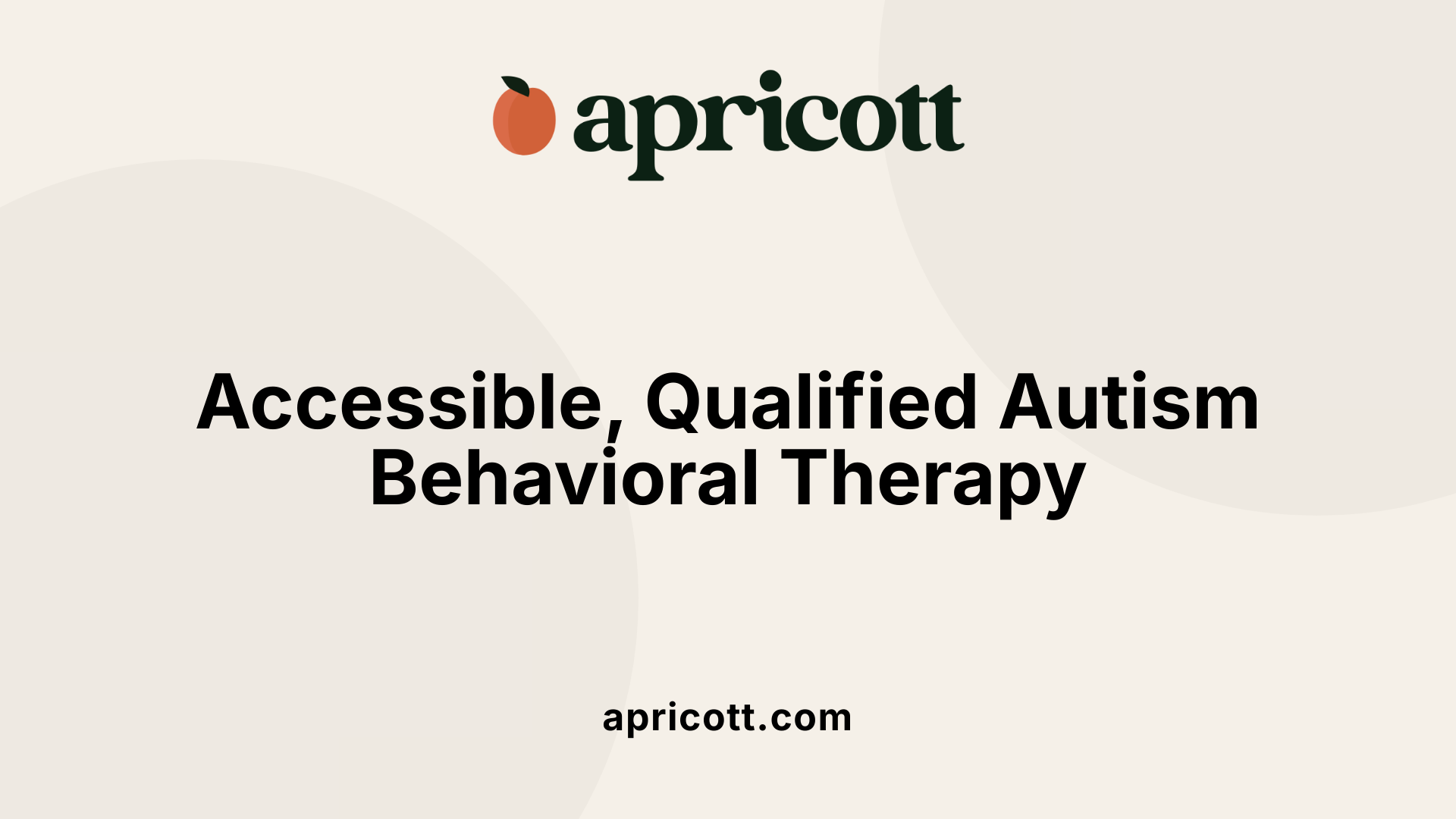 Accessible, Qualified Autism Behavioral Therapy