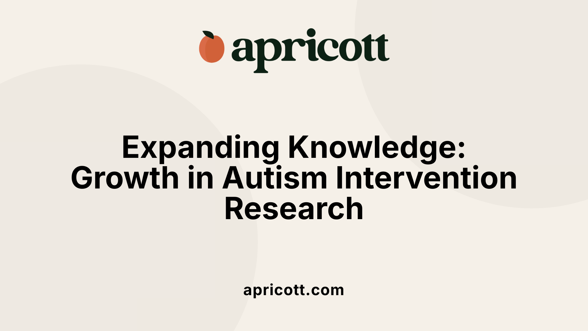 Expanding Knowledge: Growth in Autism Intervention Research