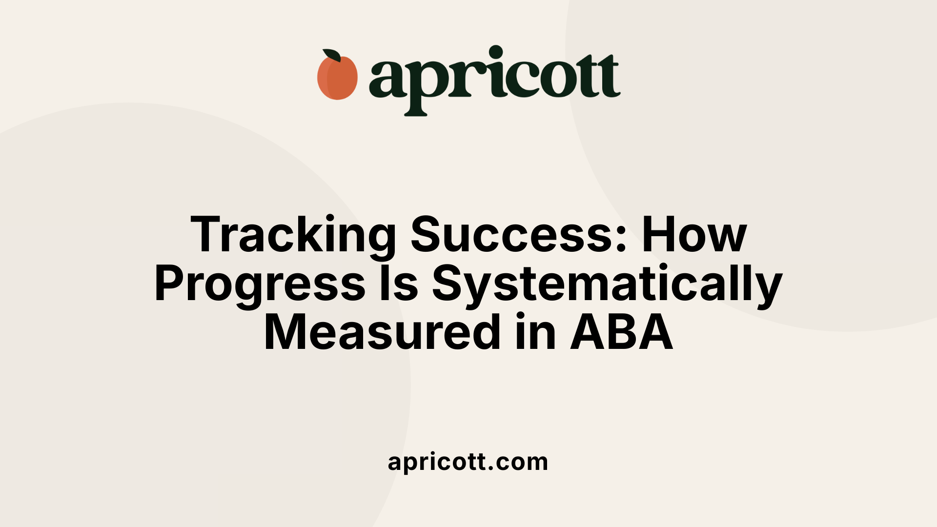 Tracking Success: How Progress Is Systematically Measured in ABA