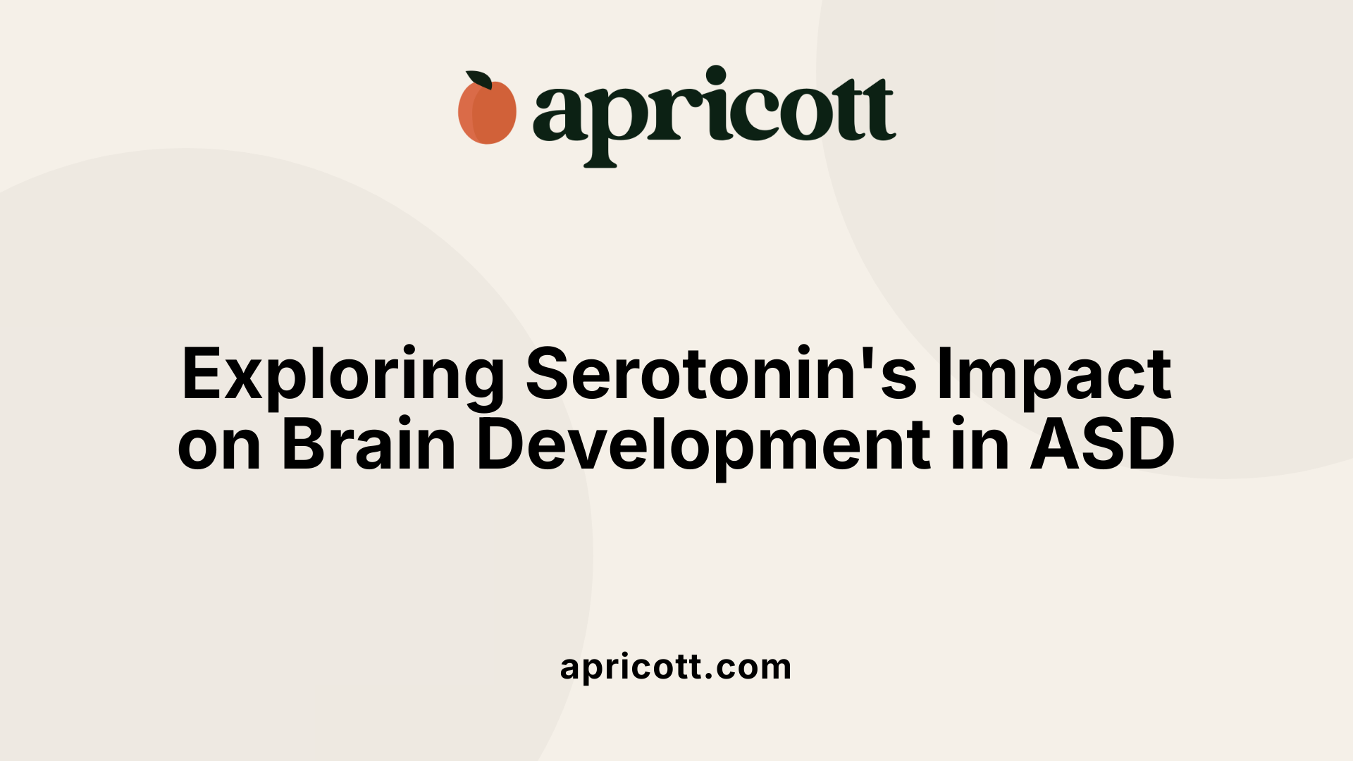 Exploring Serotonin's Impact on Brain Development in ASD