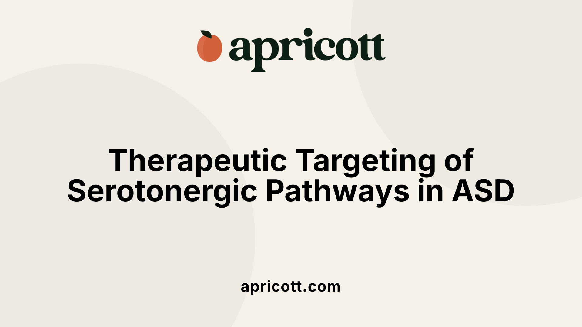 Therapeutic Targeting of Serotonergic Pathways in ASD