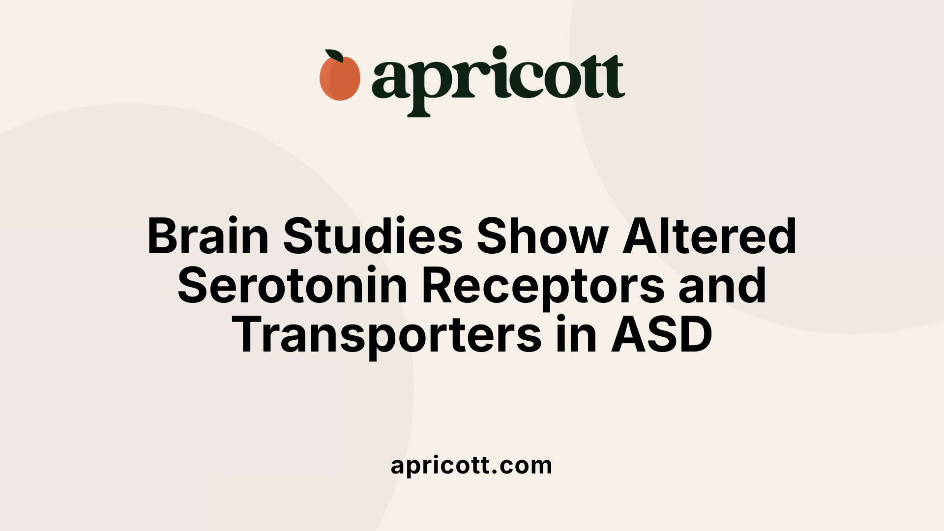 Brain Studies Show Altered Serotonin Receptors and Transporters in ASD