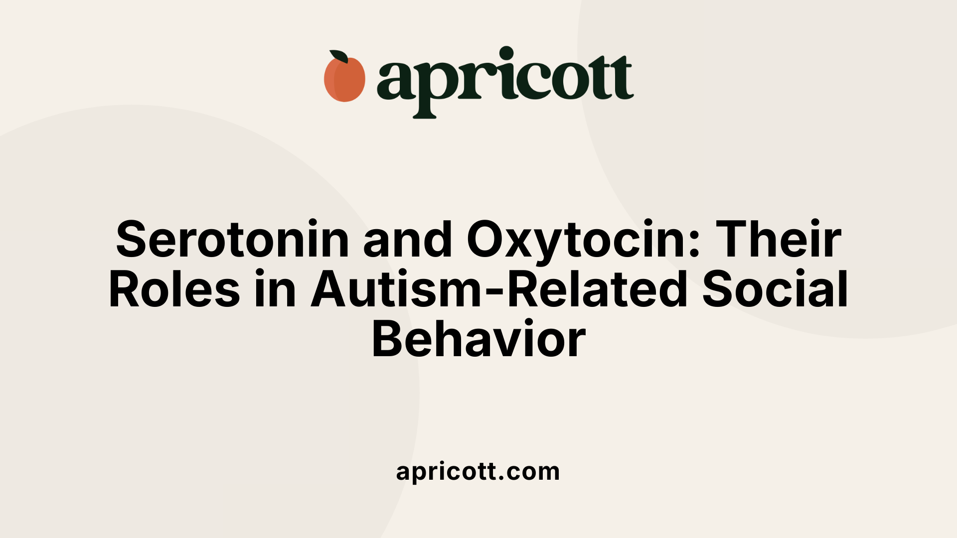 Serotonin and Oxytocin: Their Roles in Autism-Related Social Behavior