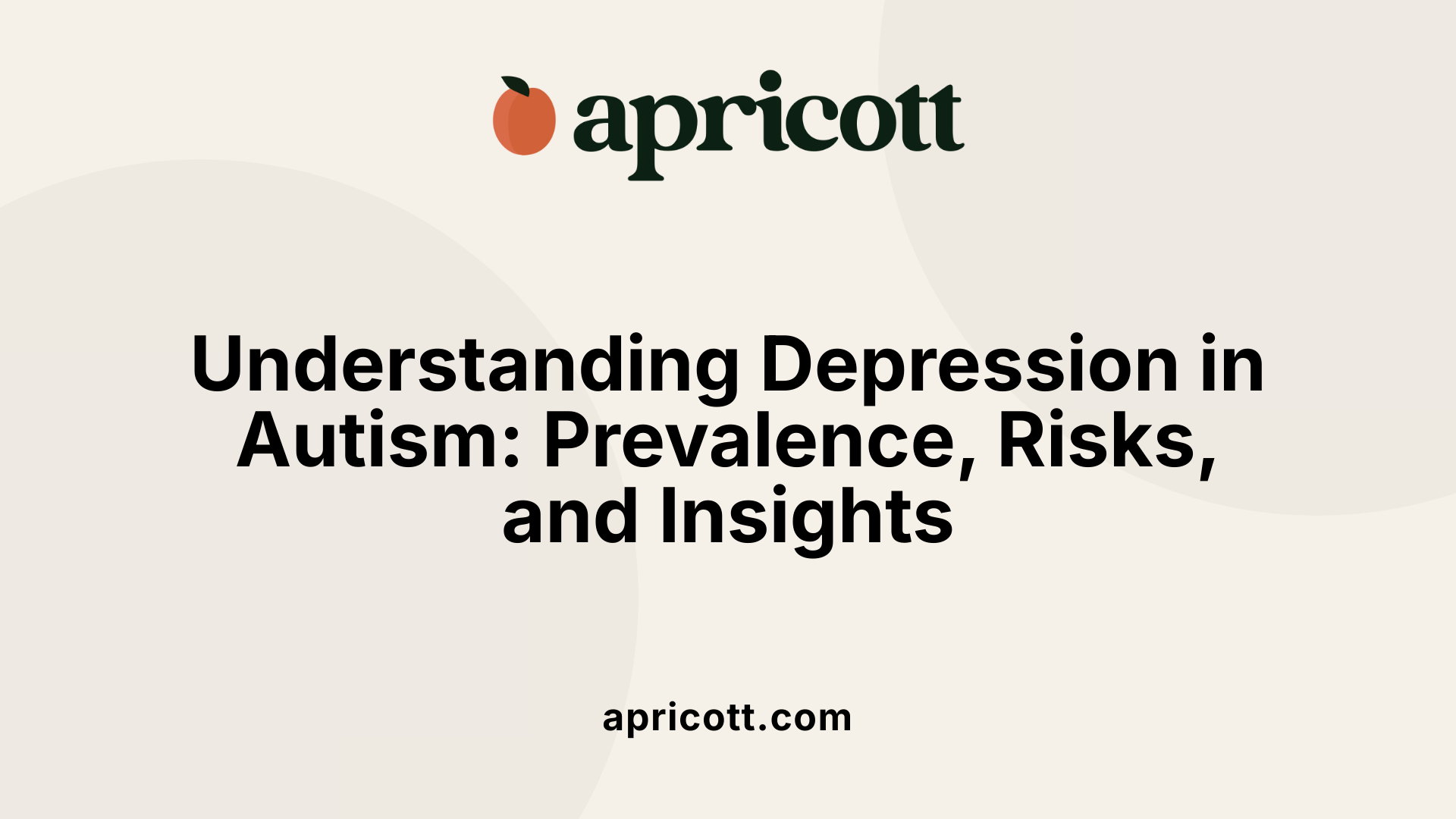 Understanding Depression in Autism: Prevalence, Risks, and Insights