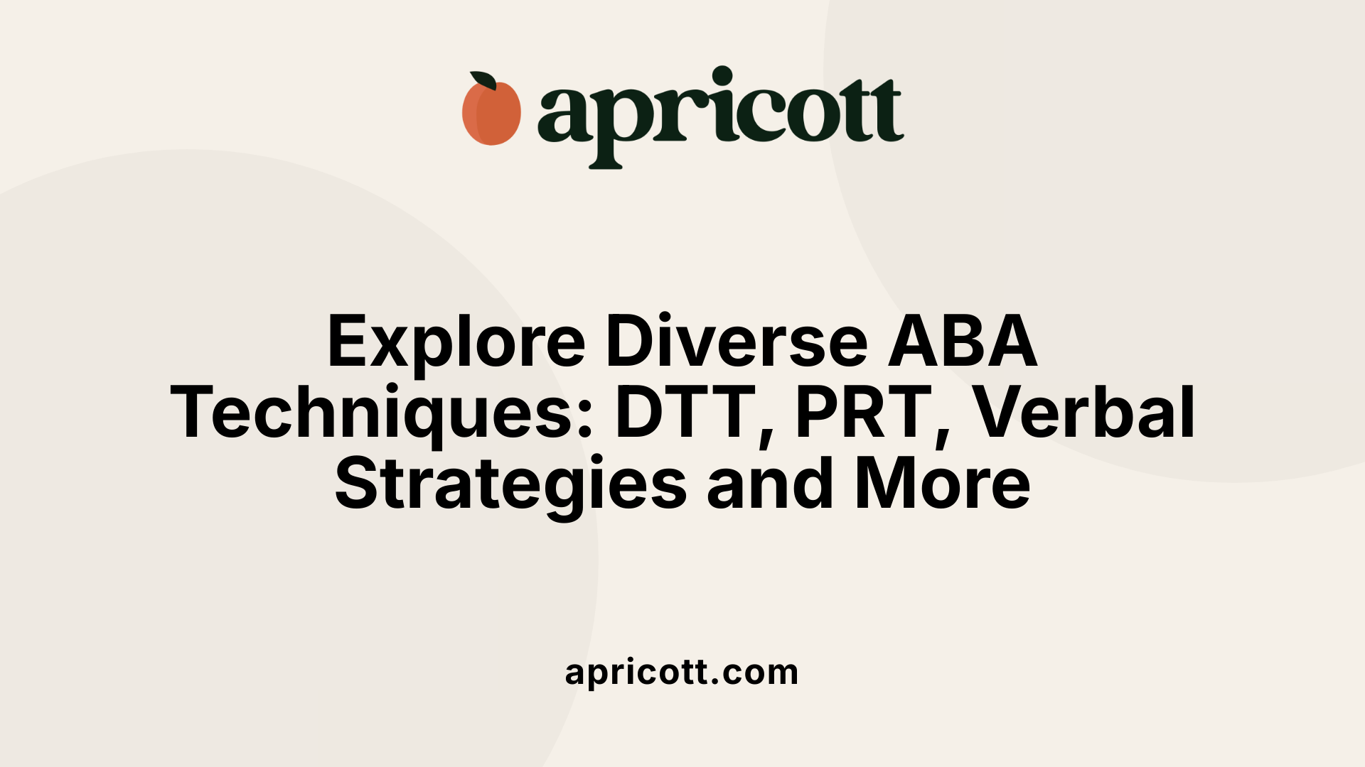 Explore Diverse ABA Techniques: DTT, PRT, Verbal Strategies and More