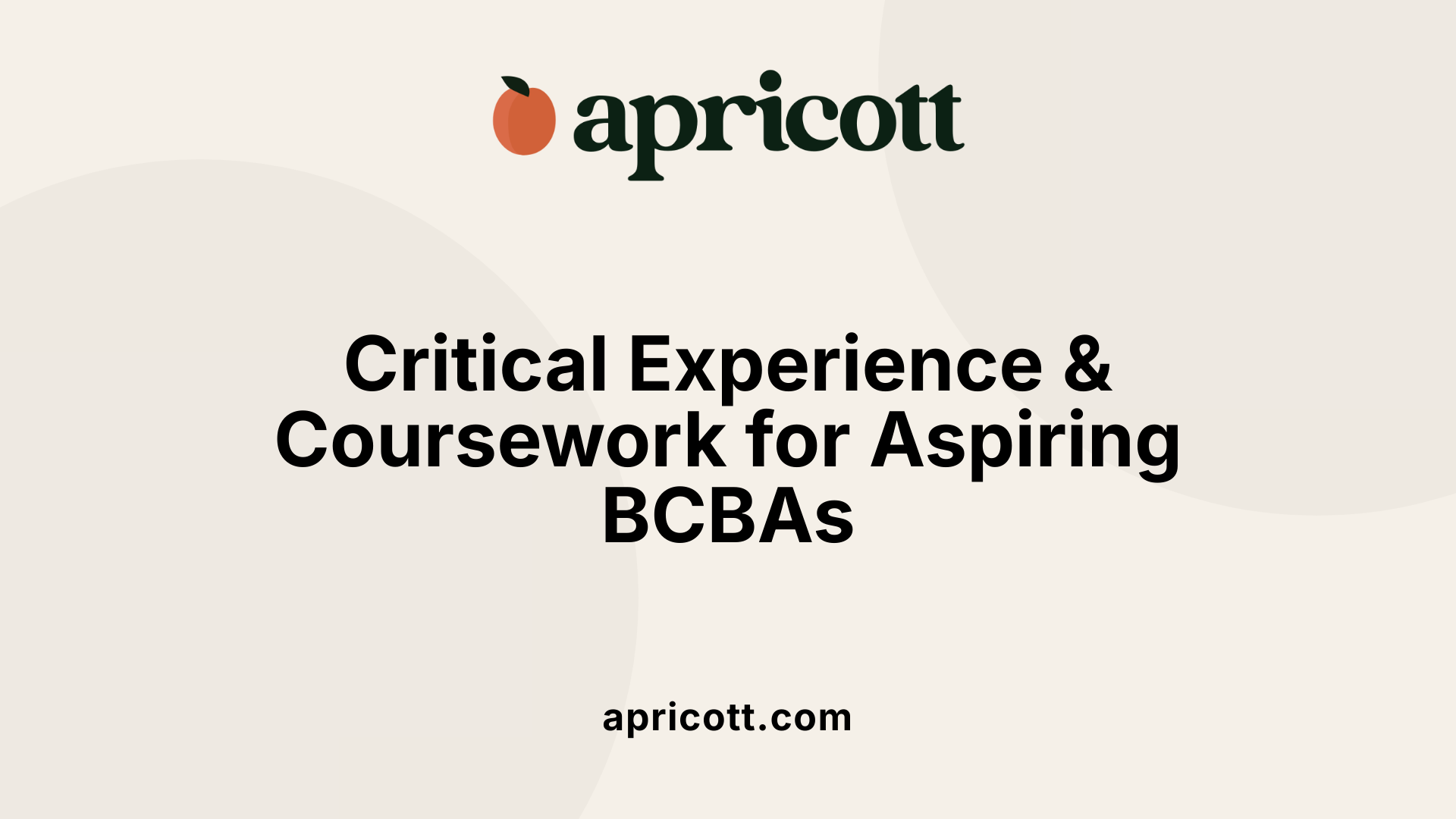 Critical Experience & Coursework for Aspiring BCBAs