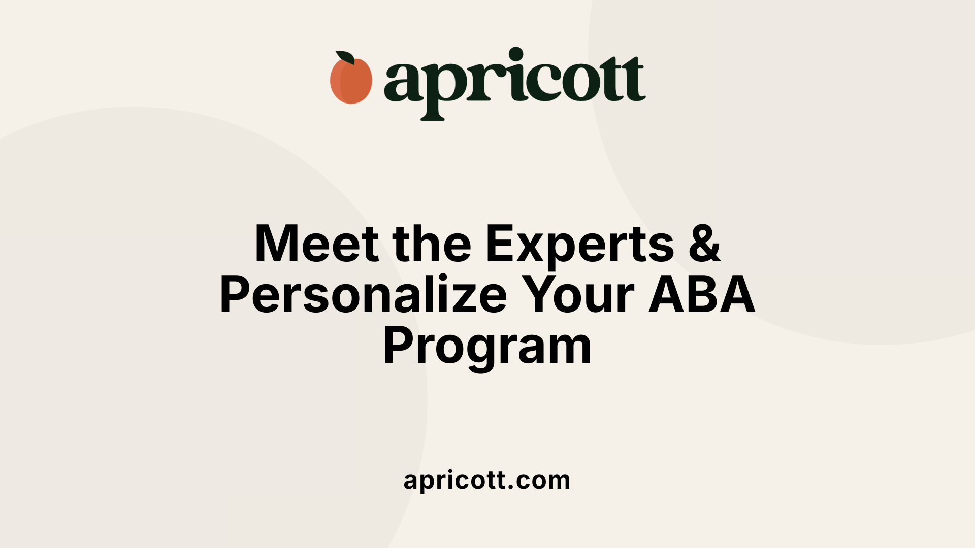 Meet the Experts & Personalize Your ABA Program