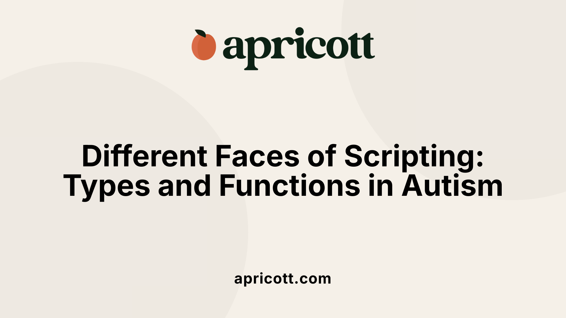 Different Faces of Scripting: Types and Functions in Autism