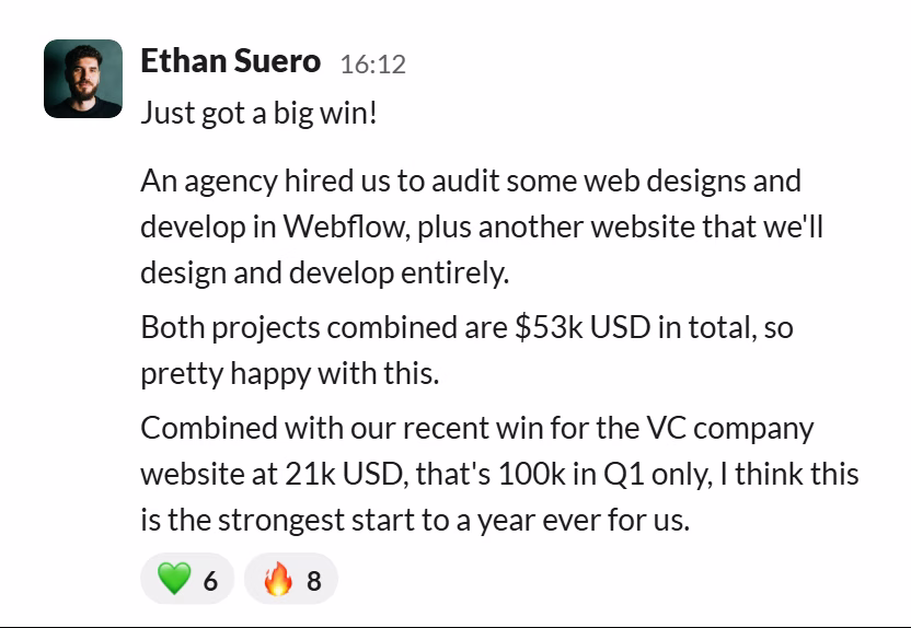 Slack message from Ethan Suero: An agency hired us to audit web designs and build in Webflow, plus another full website. Both projects combined are $53k USD, which makes 100k in Q1 alone.