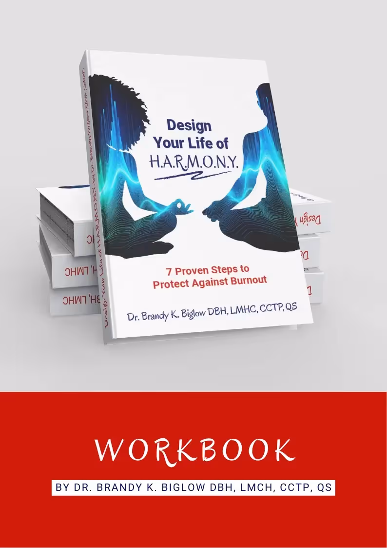 Workbook Companion to Design Your Life of H.A.R.M.O.N.Y. Book by Dr. Brandy Biglow