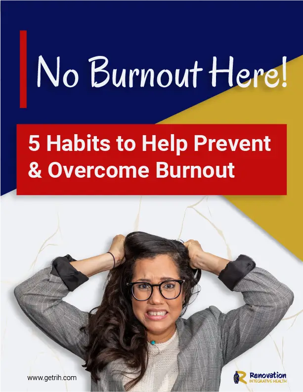 No Burnout Here! 5 Habits to Help Prevent & Overcome Burnout” by Renovation Integrative Health, featuring a frustrated woman pulling at her hair.