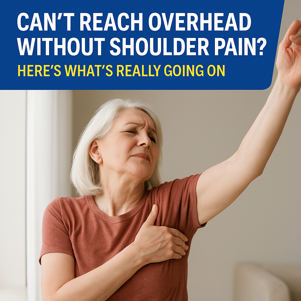 Can’t Reach Overhead Without Shoulder Pain? Here’s What’s Really Going On