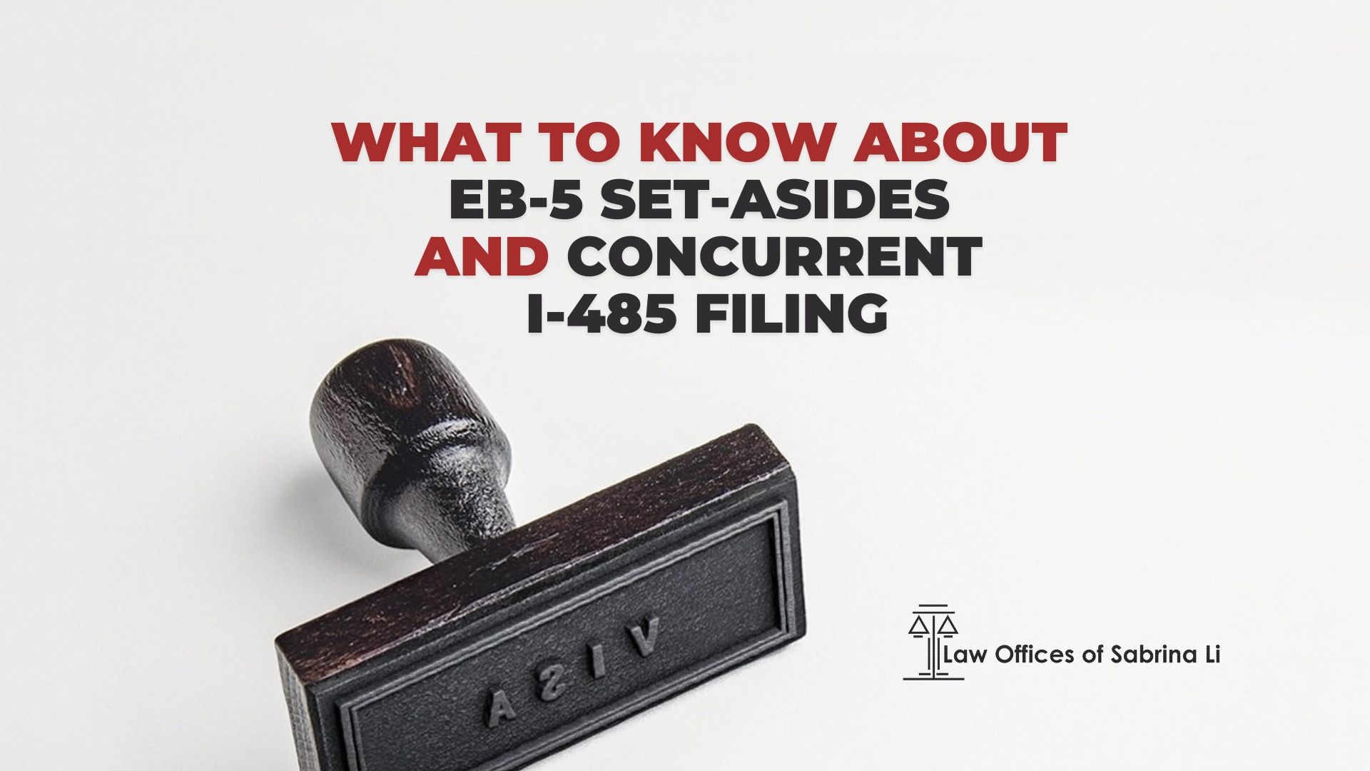 What to Know About EB-5 Set-Asides and Concurrent I-485 Filing