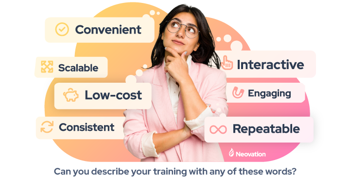 Woman thinking about words that may or may not describe her training: Convenient, scalable, low-cost, interactive, engaging, consistent, and repeatable.