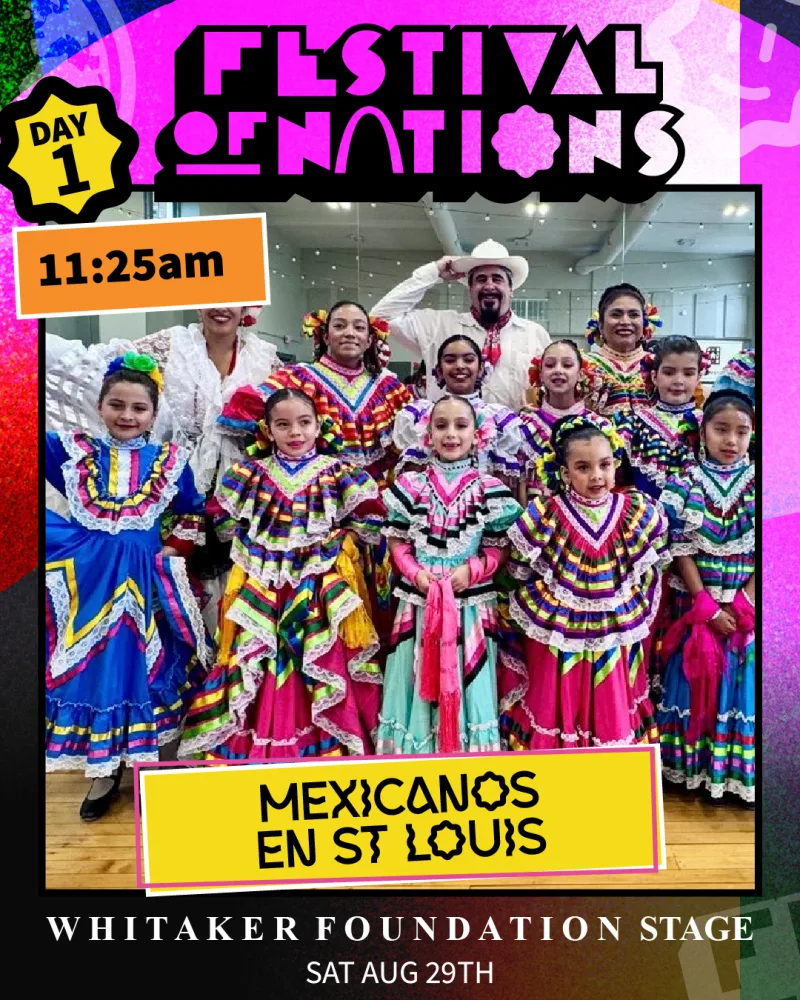 Mexicanos en St Louis — Saturday 11:25 AM, Whitaker Foundation Stage — Festival of Nations 2026