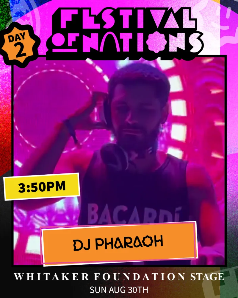 DJ Pharoah — Sunday 3:50 PM, Whitaker Foundation Stage — Festival of Nations 2026