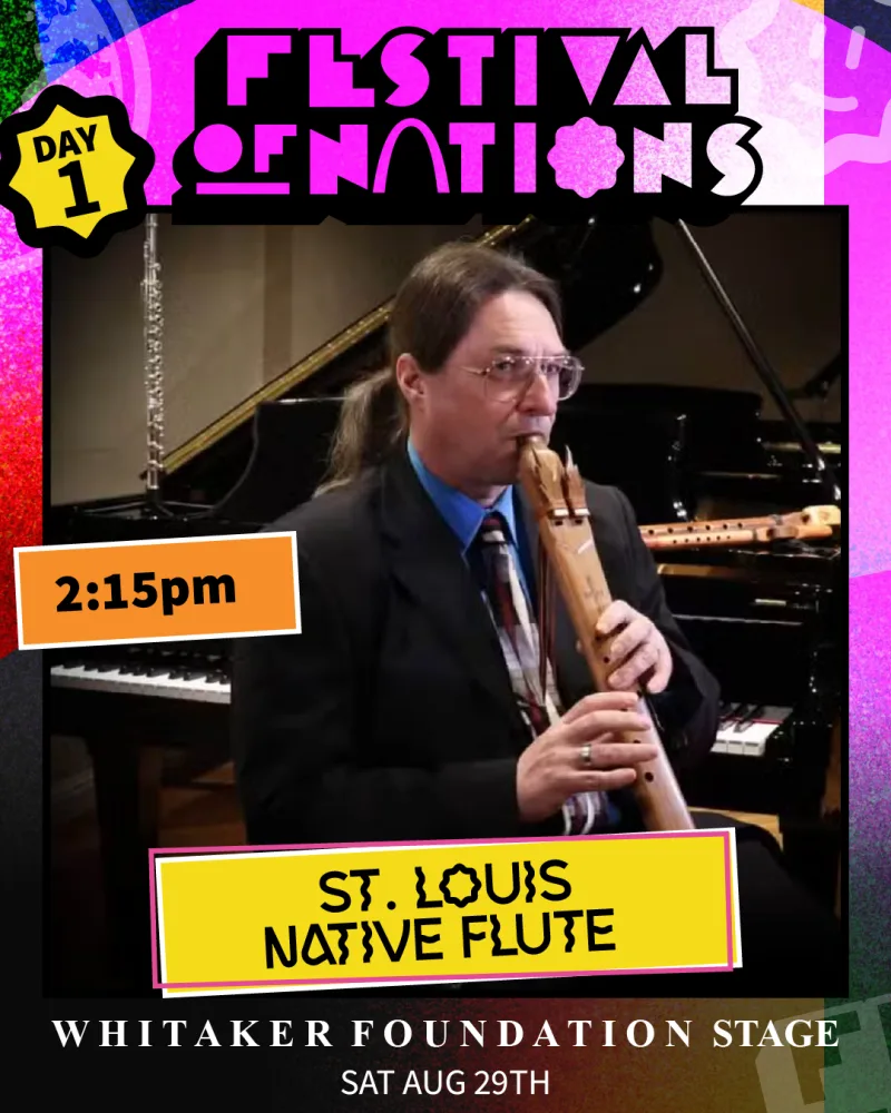 St. Louis Native Flute — Saturday 2:15 PM, Whitaker Foundation Stage — Festival of Nations 2026