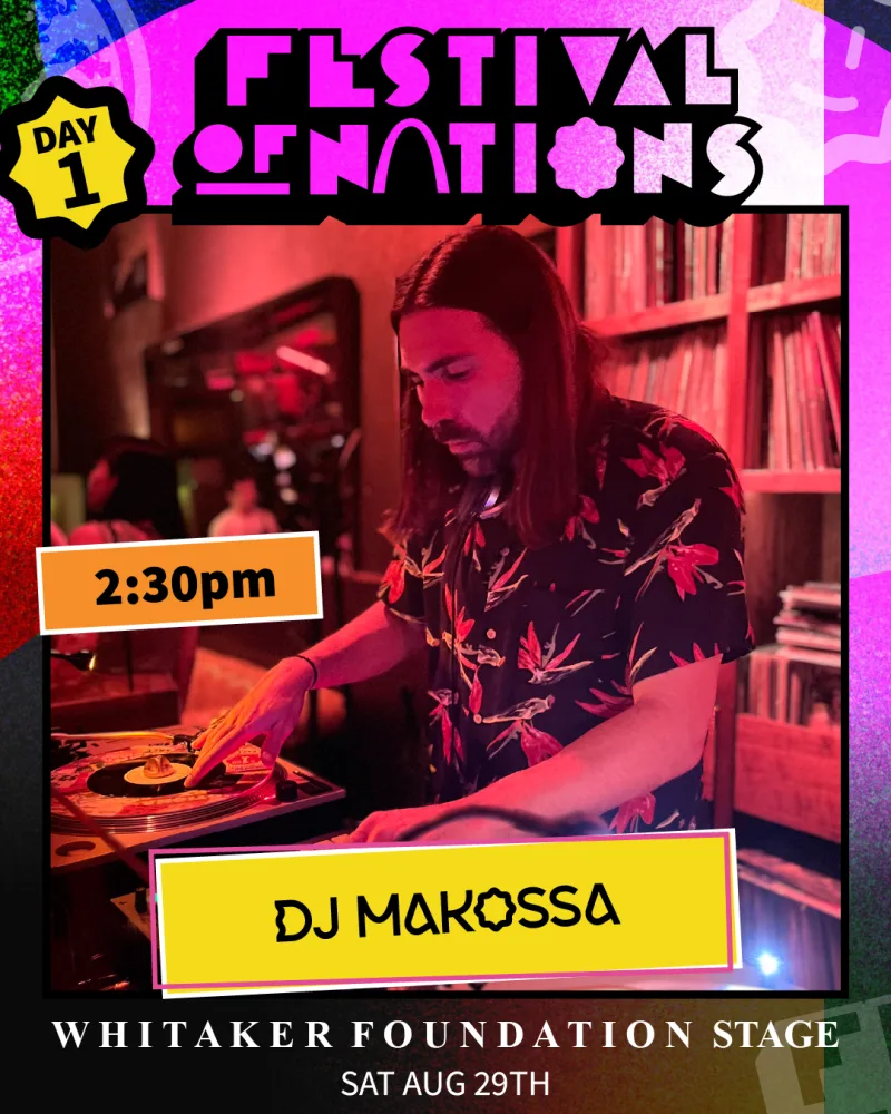 DJ Makossa — Saturday 2:30 PM, Whitaker Foundation Stage — Festival of Nations 2026