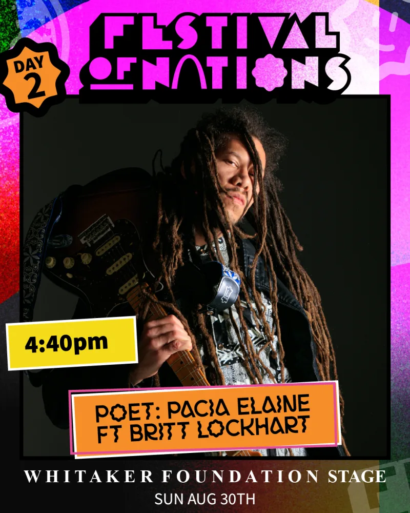 Poet Pacia Elaine ft Britt Lockhart — Sunday 4:40 PM, Whitaker Foundation Stage — Festival of Nations 2026