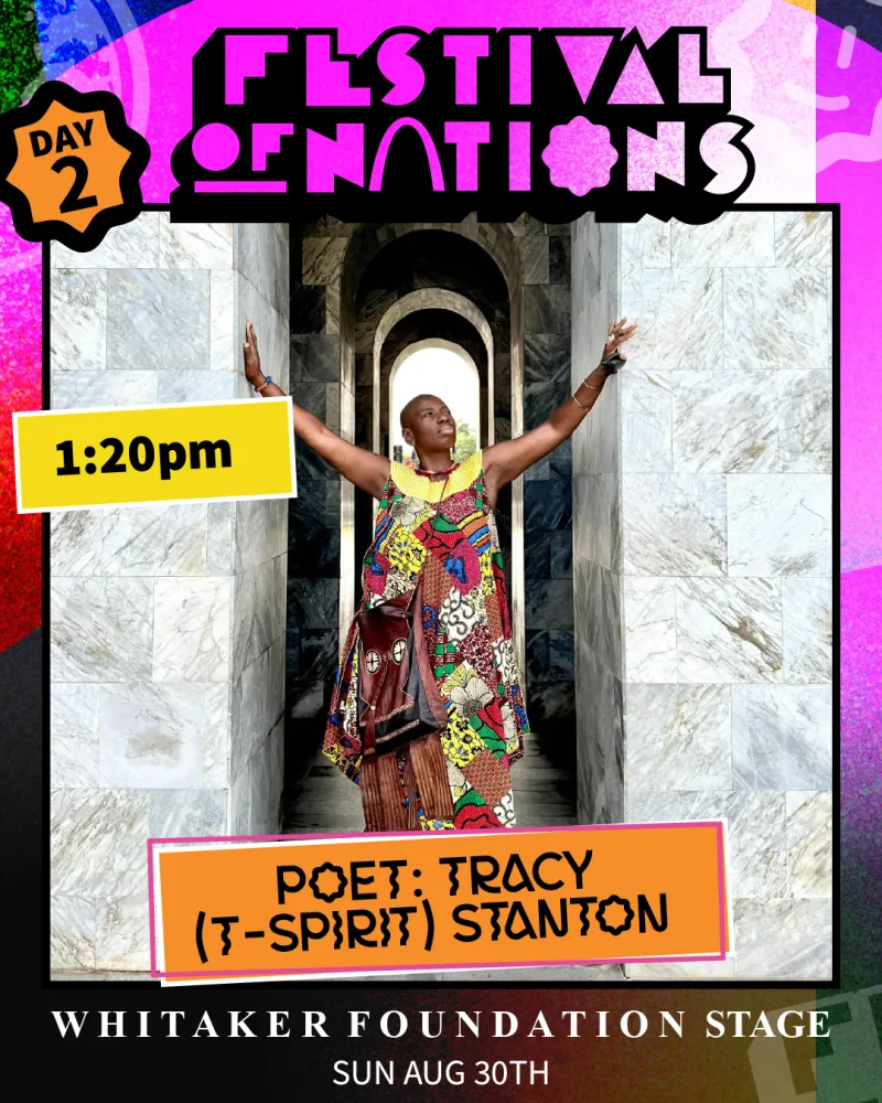 Poet Tracy (T-Spirit) Stanton — Sunday 1:20 PM, Whitaker Foundation Stage — Festival of Nations 2026