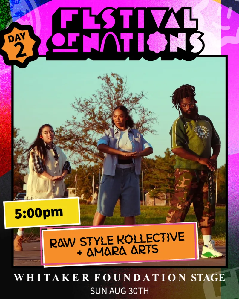 Raw Style Kollective + Amara Arts — Sunday 5:00 PM, Whitaker Foundation Stage — Festival of Nations 2026
