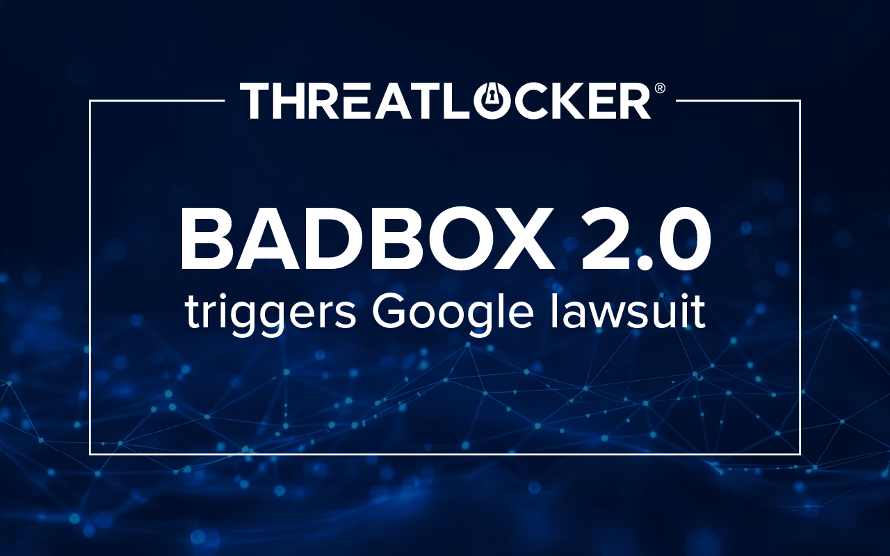 Google lawsuit targets operators of ‘BADBOX 2.0’