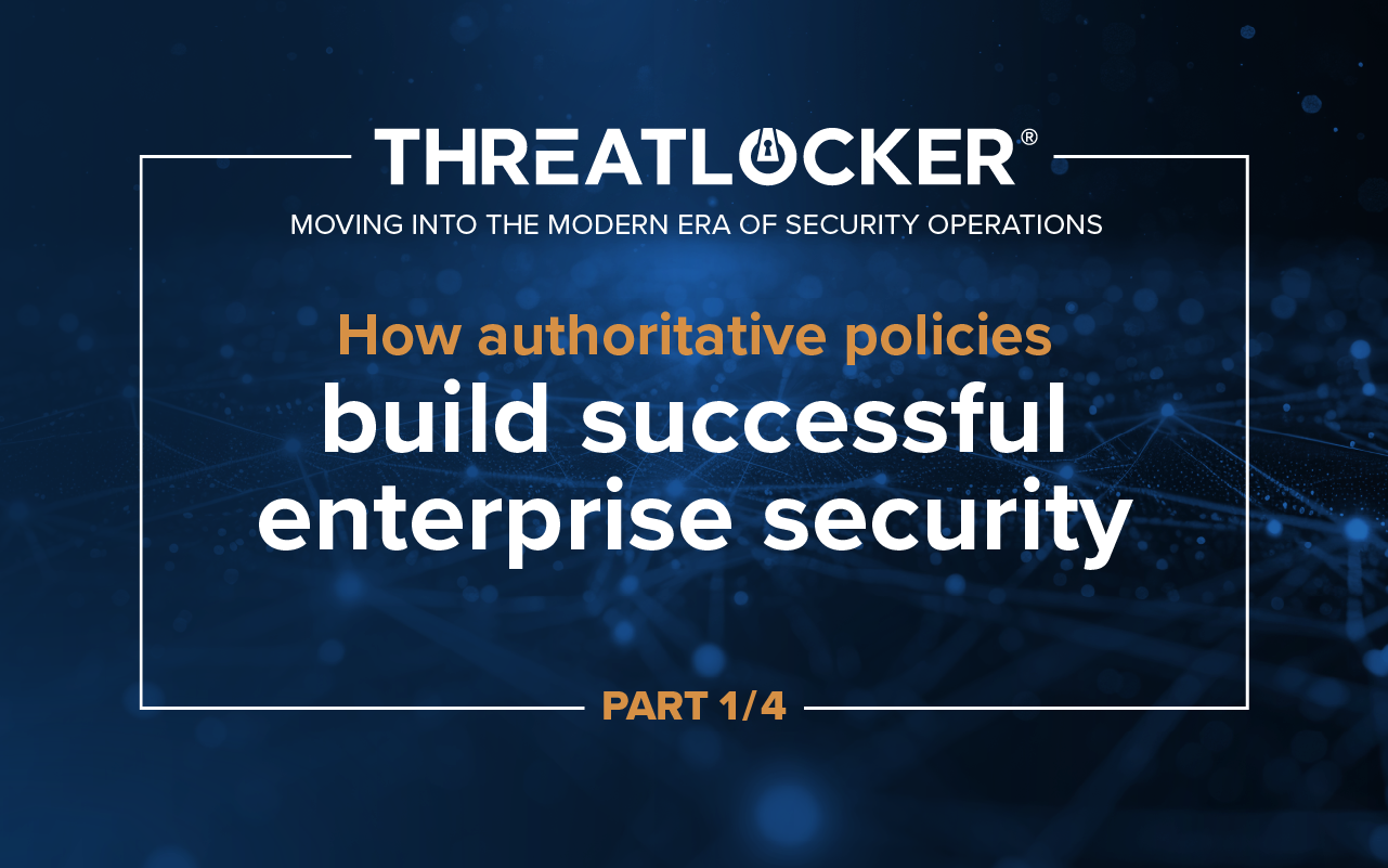 How authoritative policies build successful enterprise security 